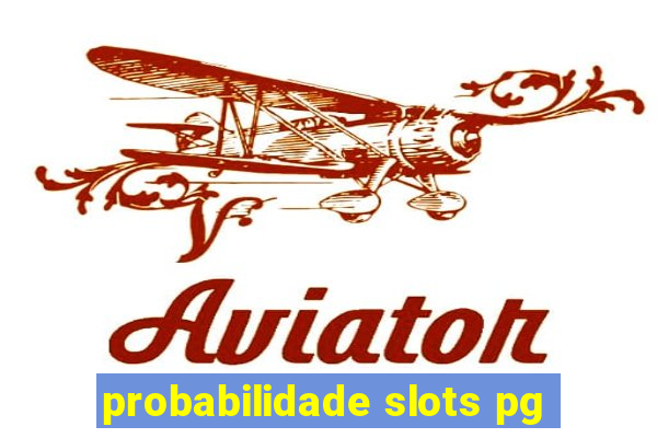 probabilidade slots pg